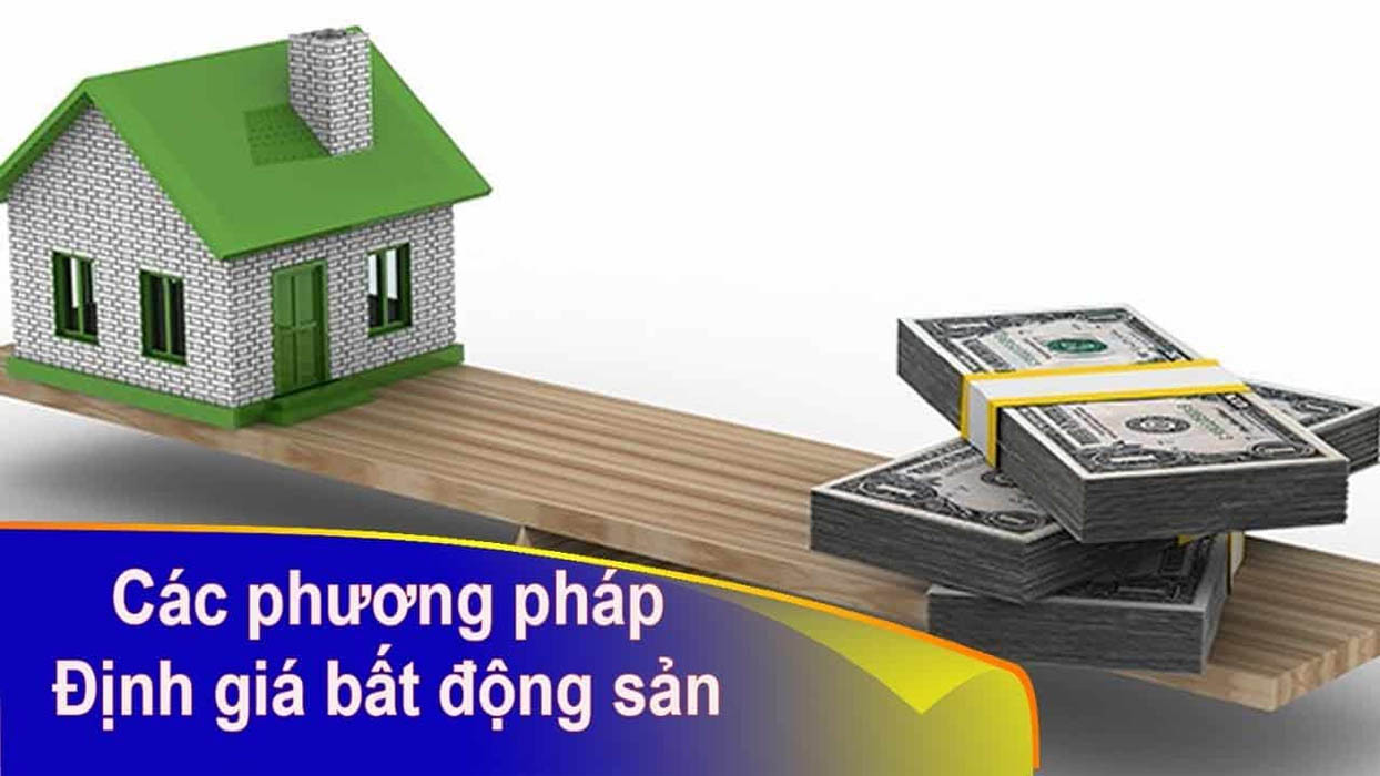 Bốn phương pháp định giá bất động sản được sử dụng phổ biến nhất