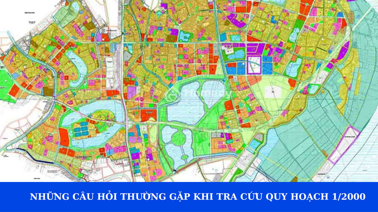 Câu hỏi thường gặp về quy hoạch 1/2000