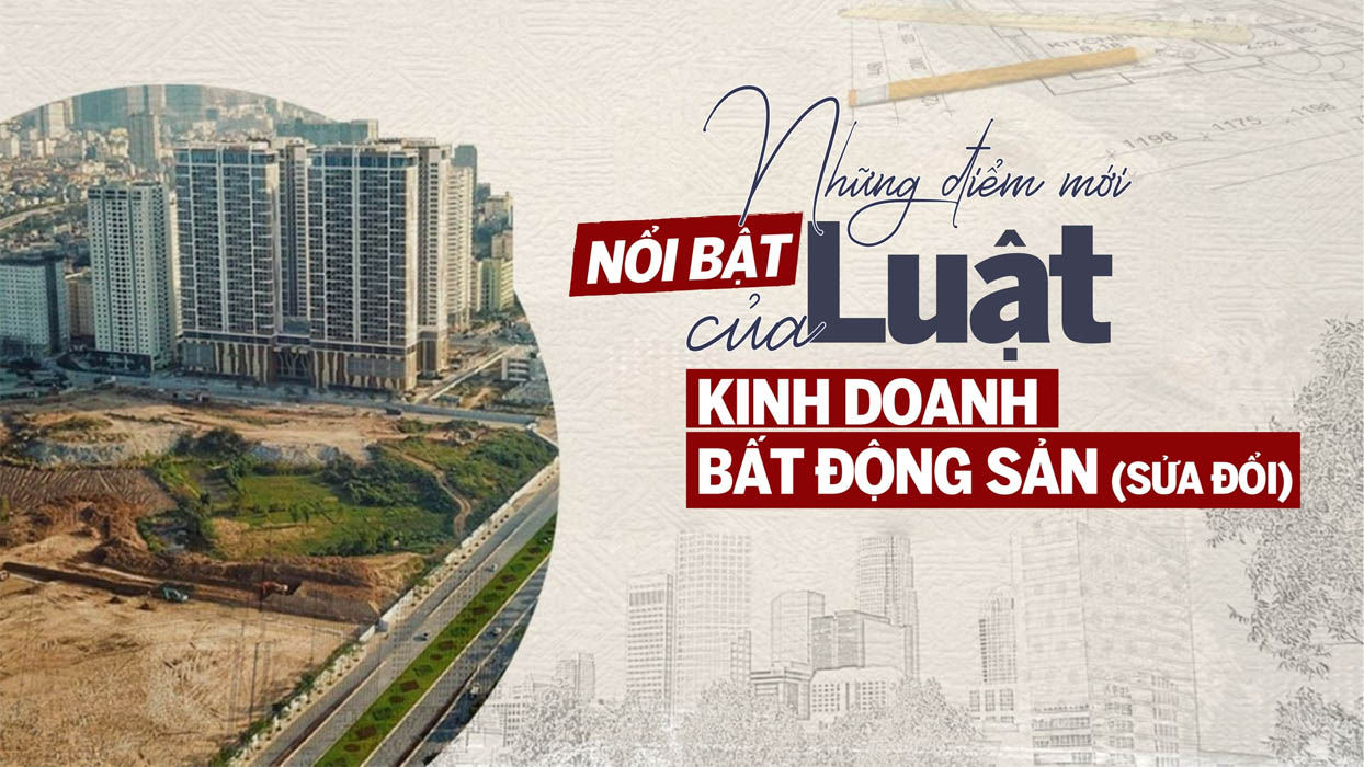 Luật Kinh doanh bất động sản 2023 (số 29/2023/QH15) chính thức có hiệu lực từ ngày 01/01/2025